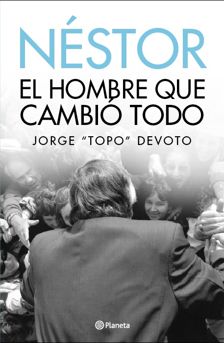 Néstor: el hombre que cambió todo