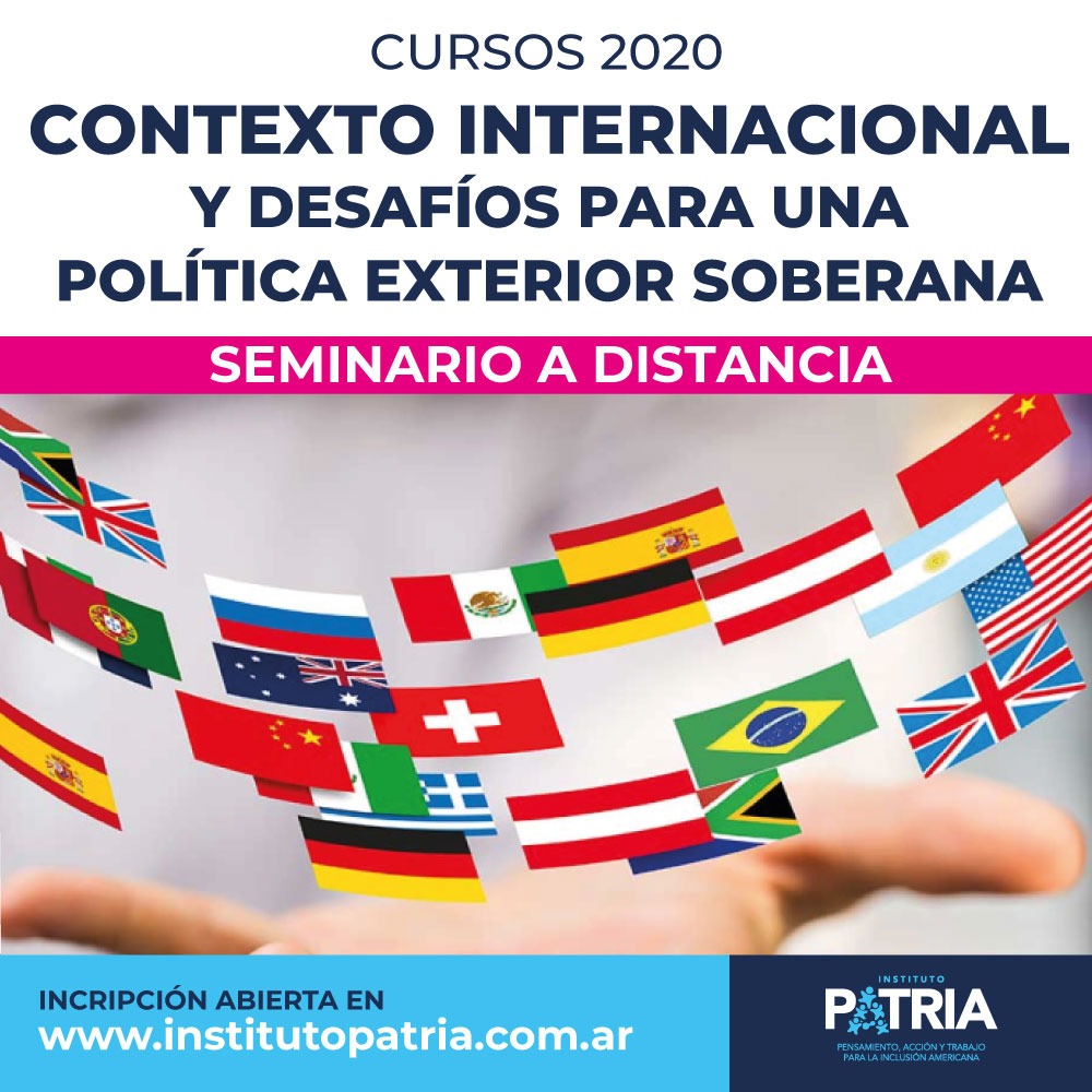 Seminario a distancia CONTEXTO INTERNACIONAL Y DESAFÍOS PARA UNA POLÍTICA EXTERIOR SOBERANA